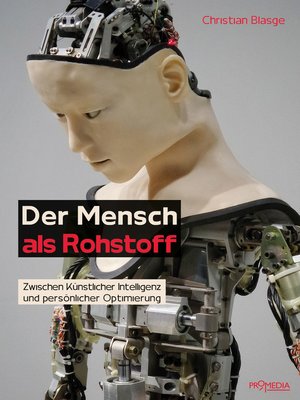 cover image of Der Mensch als Rohstoff: Zwischen Künstlicher Intelligenz und persönlicher Optimierung